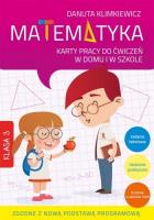 Matematyka 3 Karty pracy do ćwiczeń w domu i w szkole. Autor: Danuta Klimkiewicz. SmakLiter.pl Okładka książki Matematyka 3 Karty pracy do ćwiczeń w domu i w szkole