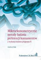 Mikroekonometryczne metody badania preferencji konsumentów z wykorzystaniem programu R. Autor: Bąk Stanisław Andrzej. SmakLiter.pl Okładka książki Mikroekonometryczne metody badania preferencji konsumentów z wykorzystaniem programu R