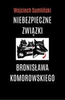 Niebezpieczne związki Bronisława Komorowskiego - Audiobook. Autor: Wojciech Sumliński. SmakLiter.pl Okładka książki Niebezpieczne związki Bronisława Komorowskiego - Audiobook
