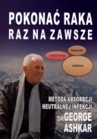 Pokonać raka raz na zawsze. Autor: George Ashkar. SmakLiter.pl Okładka książki Pokonać raka raz na zawsze
