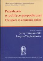 Przestrzeń w polityce gospodarczej. Autor: Tarajkowski Jerzy, Wojtasiewicz Lucyna. SmakLiter.pl Okładka książki Przestrzeń w polityce gospodarczej