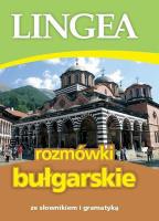Rozmówki bułgarskie. Autor: Opracowanie zbiorowe, Lingea. SmakLiter.pl Okładka książki Rozmówki bułgarskie