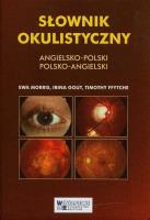 Słownik okulistyczny angielsko-polski polsko-angielski. Autor: Morris Ewa, Gount Irina, Ffytche Timothy. SmakLiter.pl Okładka książki Słownik okulistyczny angielsko-polski polsko-angielski