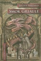 Smok Griaule. Autor: Shepard Lucius. SmakLiter.pl Okładka książki Smok Griaule