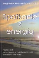 Spotkanie z energią. Autor: Margarethe Kruczek-Schumacher. SmakLiter.pl Okładka książki Spotkanie z energią