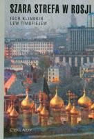 Szara strefa w Rosji. Autor: Kliamkin Igor, Timofiejew Lew. SmakLiter.pl Okładka książki Szara strefa w Rosji