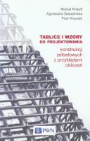 Tablice i wzory do projektowania konstrukcji żelb.. Autor: Knauff Michał, Golubińska Agnieszka, Knyziak Piotr. SmakLiter.pl Okładka książki Tablice i wzory do projektowania konstrukcji żelb.