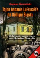Tajne badania Luftwaffe na Dolnym Śląsku.. Autor: Wrzesiński Szymon. SmakLiter.pl Okładka książki Tajne badania Luftwaffe na Dolnym Śląsku.