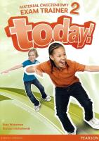 Today! 2 Exam Trainer PEARSON. Autor: Wakeman Kate, Bartosz Michałowski. SmakLiter.pl Okładka książki Today! 2 Exam Trainer PEARSON