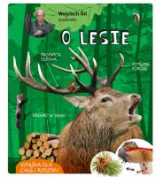 Wojciech Gil opowiada o lesie. Autor: Wojciech Gil. SmakLiter.pl Okładka książki Wojciech Gil opowiada o lesie