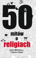50 mitów o religiach. Autor: John Morreall. SmakLiter.pl Okładka książki 50 mitów o religiach