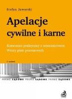 Apelacje cywilne i karne Komentarz praktyczny z orzecznictwem. Wzory pism procesowych. Autor: Jaworski Stefan. SmakLiter.pl Okładka książki Apelacje cywilne i karne Komentarz praktyczny z orzecznictwem. Wzory pism procesowych