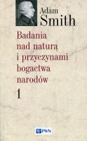 Badania nad naturą i przyczynami bogactwa narodów Tom 1. Autor: Smith Adam. SmakLiter.pl Okładka książki Badania nad naturą i przyczynami bogactwa narodów Tom 1
