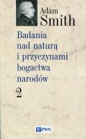 Badania nad naturą i przyczynami bogactwa narodów Tom 2. Autor: Smith Adam. SmakLiter.pl Okładka książki Badania nad naturą i przyczynami bogactwa narodów Tom 2