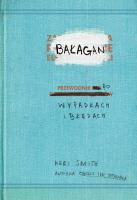 BAŁAGAN przewodnik po wypadkach i błędach. Autor: Smith Keri. SmakLiter.pl Okładka książki BAŁAGAN przewodnik po wypadkach i błędach