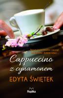 Cappuccino z cynamonem. Autor: Świętek Edyta, Orłowska Monika. SmakLiter.pl Okładka książki Cappuccino z cynamonem