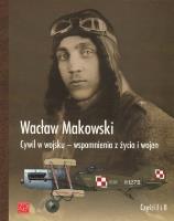 Cywil w wojsku Wspomnienia z życia i wojen 1897-1929. Autor: Wacław Makowski. SmakLiter.pl Okładka książki Cywil w wojsku Wspomnienia z życia i wojen 1897-1929