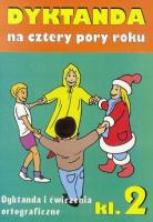 Dyktanda na cztery pory roku SP kl.2. Autor: Robert Zaręba, Zaręba Wiesława. SmakLiter.pl Okładka książki Dyktanda na cztery pory roku SP kl.2