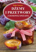 Dżemy i przetwory z domowej spiżarni. Autor: Trausner Walter. SmakLiter.pl Okładka książki Dżemy i przetwory z domowej spiżarni