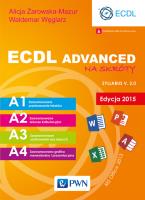 ECDL Advanced na skróty. Edycja 2015 r. Autor: Żarowska-Mazur Alicja, Węglarz Waldemar. SmakLiter.pl Okładka książki ECDL Advanced na skróty. Edycja 2015 r