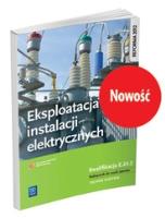 Eksploatacja instalacji elektrycznych. Kwalifikacja E.24.2.. Autor: Michał Tokarz, Lipowicz Łukasz. SmakLiter.pl Okładka książki Eksploatacja instalacji elektrycznych. Kwalifikacja E.24.2.