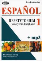 Espańol. Repetytorium tematyczno-leksykalne 1+mp3. Autor: Bartkowiak Ewa. SmakLiter.pl Okładka książki Espańol. Repetytorium tematyczno-leksykalne 1+mp3