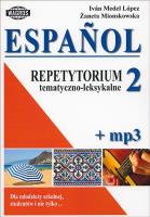 Espańol. Repetytorium tematyczno-leksykalne 2+mp3. Hiszpański dla młodzieży szkolnej, studentów i nie tylko .... Autor: Ivan Medel Lopez i Żaneta Mionskowska. SmakLiter.pl Okładka książki Espańol. Repetytorium tematyczno-leksykalne 2+mp3. Hiszpański dla młodzieży szkolnej, studentów i nie tylko ...