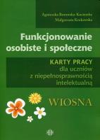 Okładka książki Funkcjonowanie osobiste i społeczne Karty pracy dla uczniów z niepełnosprawnością intelektualną Wiosna
