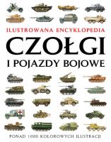 Ilustrowana encyklopedia. Czołgi i pojazdy bojowe. Autor: Robert Jackson. SmakLiter.pl Okładka książki Ilustrowana encyklopedia. Czołgi i pojazdy bojowe
