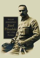 Józef Piłsudski 1867-1935. Życiorys. Autor: Jędrzejewicz Wacław. SmakLiter.pl Okładka książki Józef Piłsudski 1867-1935. Życiorys