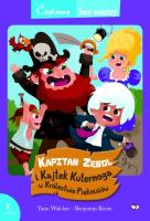 Kapitan Zębol i Kajtek Kuternoga w Królestwie Pięknisiów (1 etap czytania). Autor: Yann Walcker, Benjamin Becue. SmakLiter.pl Okładka książki Kapitan Zębol i Kajtek Kuternoga w Królestwie Pięknisiów (1 etap czytania)