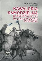 Kawaleria samodzielna Rzeczypospolitej Polskiej w wojnie 1939 roku. Autor: Płk. dypl. kaw. Leon Mitkiewicz. SmakLiter.pl Okładka książki Kawaleria samodzielna Rzeczypospolitej Polskiej w wojnie 1939 roku