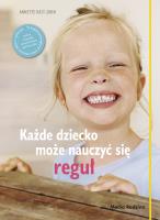 Każde dziecko może nauczyć się reguł. Autor: Kast-Zahn Anette. SmakLiter.pl Okładka książki Każde dziecko może nauczyć się reguł