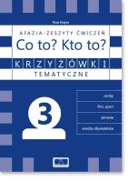 Okładka książki Krzyżówki tematyczne 3 Afazja - Co to? Kto to? ćw.