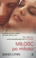 Miłość po miłości. Autor: Sandi Lynn. SmakLiter.pl Okładka książki Miłość po miłości