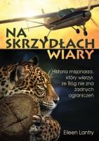 Na skrzydłach wiary. Autor: Eileen Lantry. SmakLiter.pl Okładka książki Na skrzydłach wiary