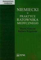 Niemiecki w praktyce ratownika medycznego. Autor: Ganczar Maciej, Rogowska Barbara. SmakLiter.pl Okładka książki Niemiecki w praktyce ratownika medycznego
