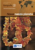 Nowa nasza planeta Geografia 3 Ćwiczenia. Autor: Majchrzak Tomasz. SmakLiter.pl Okładka książki Nowa nasza planeta Geografia 3 Ćwiczenia