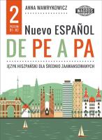 Nuevo ESPAÑOL DE PE A PA 2. Język hiszpański dla średnio zaawansowanych (+mp3). Autor: Wawrykowicz Anna. SmakLiter.pl Okładka książki Nuevo ESPAÑOL DE PE A PA 2. Język hiszpański dla średnio zaawansowanych (+mp3)