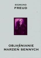 Objaśnianie marzeń sennych. Autor: Freud Sigmund Lacan Jacques Le. SmakLiter.pl Okładka książki Objaśnianie marzeń sennych