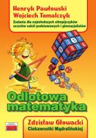 Odlotowa matematyka. Autor: Głowacki Zdzisław, Pawłowski Henryk, Wojciech Tomczyk. SmakLiter.pl Okładka książki Odlotowa matematyka