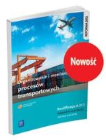 Organizowanie i monitorowanie procesów transportowych. Kwali. Autor: Daria Cybulska, Jarosław Stolarski. SmakLiter.pl Okładka książki Organizowanie i monitorowanie procesów transportowych. Kwali