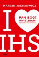 Pan Bóg? Uwielbiam! 44 dobre wiadomości. Autor: Jakimowicz Marcin. SmakLiter.pl Okładka książki Pan Bóg? Uwielbiam! 44 dobre wiadomości