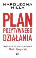 Plan pozytywnego działania. Autor: Napoleon Hill. SmakLiter.pl Okładka książki Plan pozytywnego działania