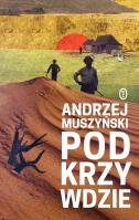 Podkrzywdzie. Autor: Andrzej Muszyński. SmakLiter.pl Okładka książki Podkrzywdzie