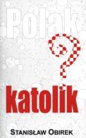 Polak katolik. Autor: Stanisław Obirek. SmakLiter.pl Okładka książki Polak katolik