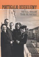 Portugalio, dziękujemy! Polscy uchodźcy cywilni i wojskowi na zachodnim krańcu Europy w latach 1940-1945. Autor: Ciechanowski Jan Stanisław. SmakLiter.pl Okładka książki Portugalio, dziękujemy! Polscy uchodźcy cywilni i wojskowi na zachodnim krańcu Europy w latach 1940-1945