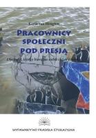 Pracownicy społeczni pod presją. Autor: Heugten Karin van. SmakLiter.pl Okładka książki Pracownicy społeczni pod presją