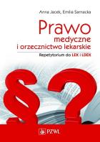Prawo medyczne i orzecznictwo lekarskie. Repetytorium do LEK i LDEK. Autor: Sarnacka Emilia. SmakLiter.pl Okładka książki Prawo medyczne i orzecznictwo lekarskie. Repetytorium do LEK i LDEK