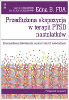 Przedłużona ekspozycja w terapii PTSD nastolatków. Autor: Foa Edna B., Eva Gilboa-Schechtman, Kelly R. Chre. SmakLiter.pl Okładka książki Przedłużona ekspozycja w terapii PTSD nastolatków